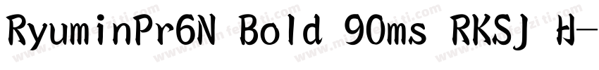 RyuminPr6N Bold 90ms RKSJ H字体转换